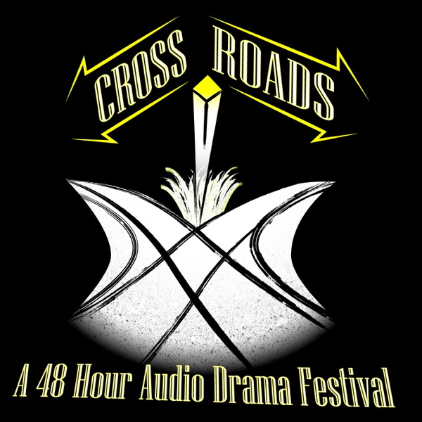 Artwork for Crossroads: A 48 Hour Audio Drama Festival