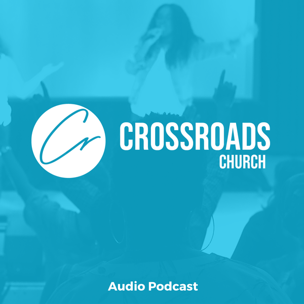 Artwork for Crossroads Church Podcast