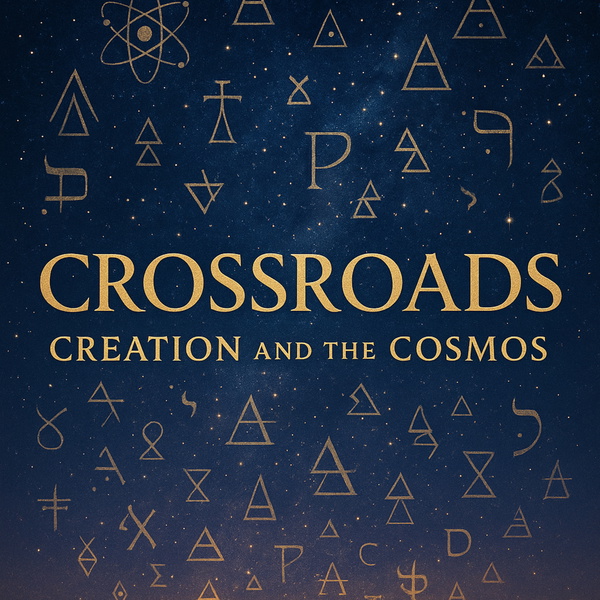 Artwork for Crossroads: Creation and the Cosmos