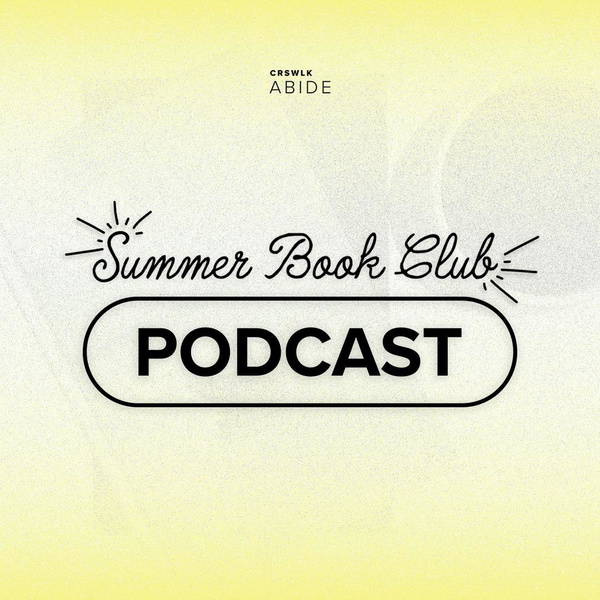 Artwork for Crosswalk Abide Summer Book Club Podcast