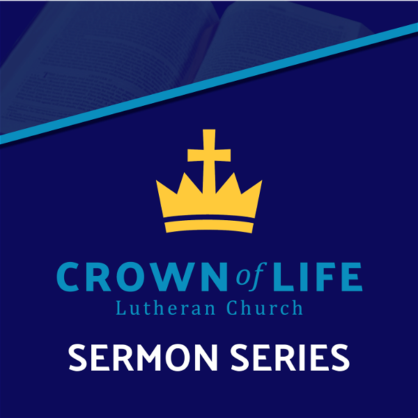 Artwork for Crown of Life Lutheran Sermon podcast