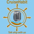 CruiseHabit Podcast - Cruise Info & Ship Talk