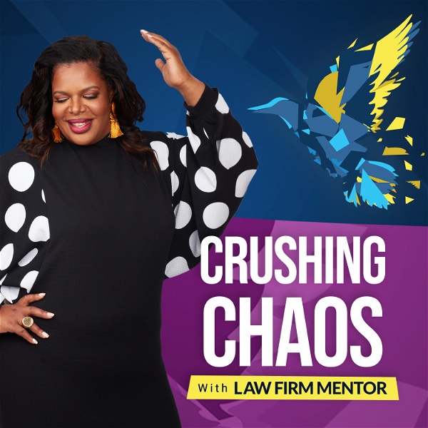 Artwork for Crushing Chaos with Law Firm Mentor