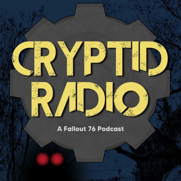 Artwork for Cryptid Radio: A Fallout 76 Podcast