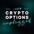 Crypto Options Unplugged