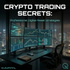 Crypto Trading Secrets: Professional Digital Asset Strategies