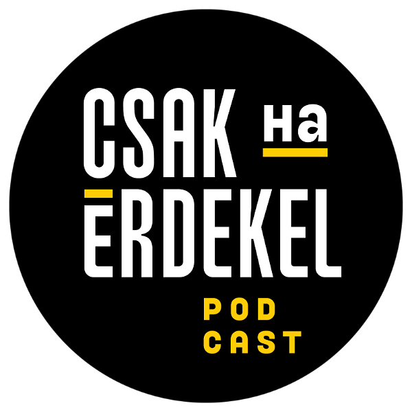 Artwork for Csak ha érdekel podcast
