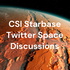 CSI Starbase Twitter Space Discussions