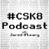 #CSK8 Podcast