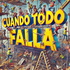 Cuando Todo Falla
