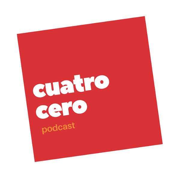 Artwork for Cuatro Cero Podcast