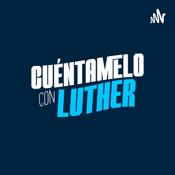 Artwork for Cuéntamelo con Luther