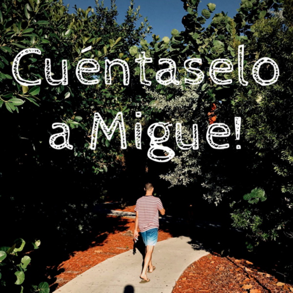 Artwork for Cuéntaselo a Migue!