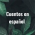 Cuentos en español