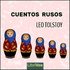 Cuentos rusos by Leo Tolstoy (1828 - 1910)