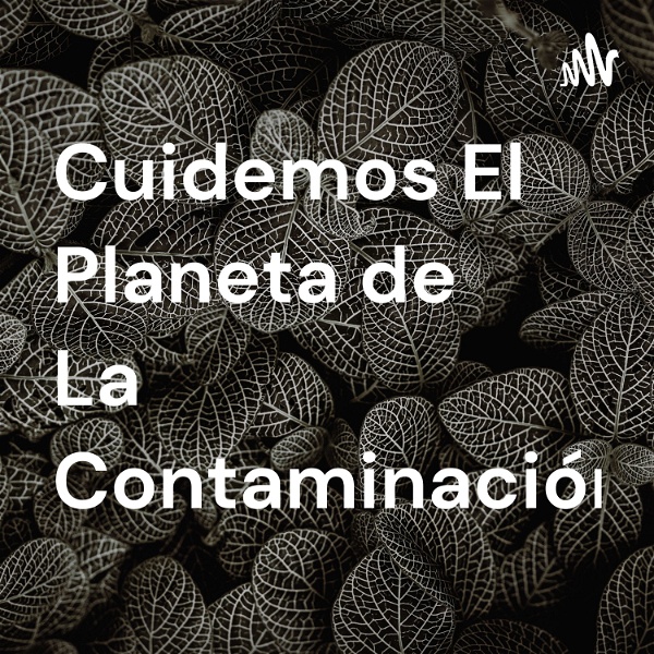 Artwork for Cuidemos El Planeta de La Contaminación