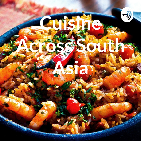 Artwork for Cuisine Across South Asia