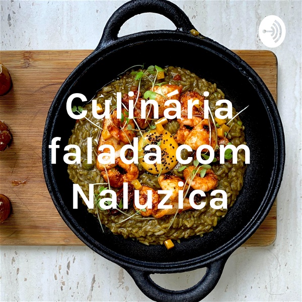Artwork for Culinária falada com Naluzica