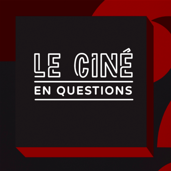 Artwork for Le ciné en questions
