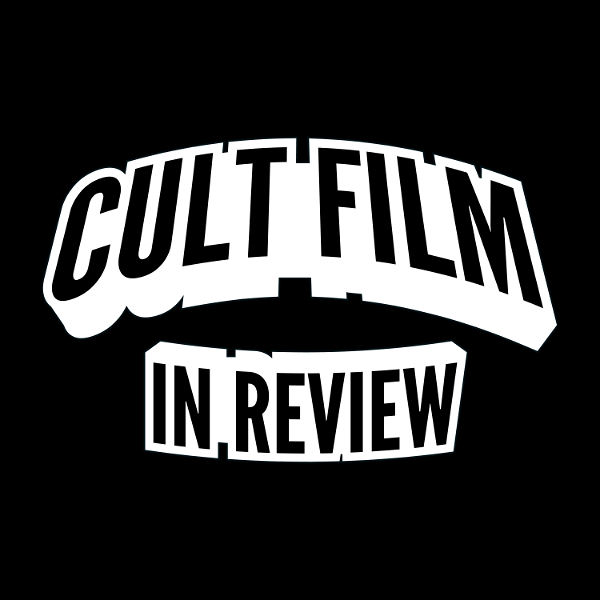 Artwork for Cult Film In Review