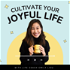 Cultivate Your Joyful Life