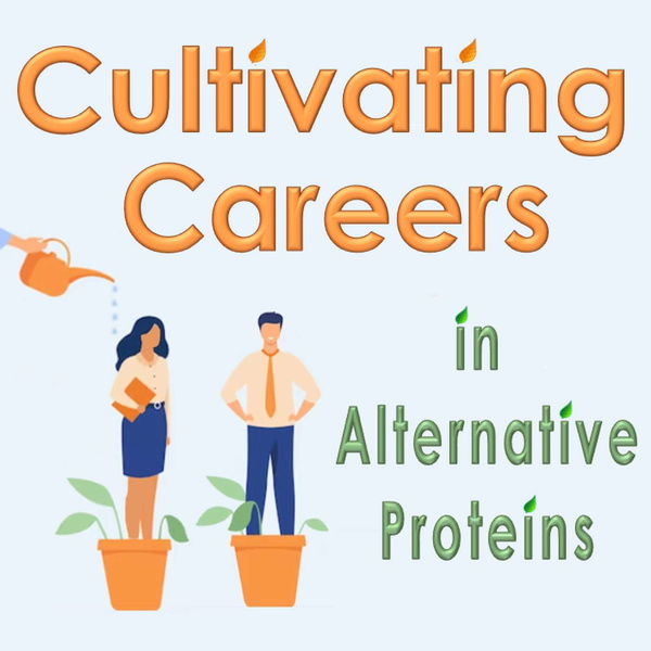 Artwork for Cultivating Careers in Alternative Proteins Podcast