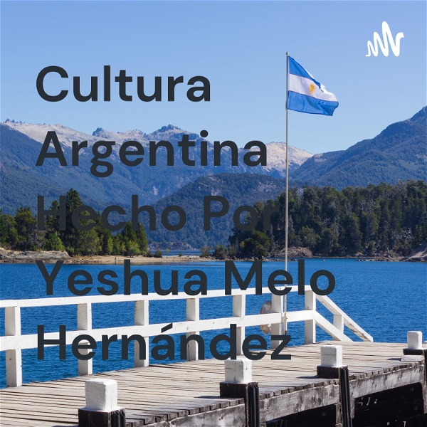 Artwork for Cultura Argentina Hecho Por Yeshua Melo Hernández