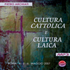 CULTURA CATTOLICA E CULTURA LAICA A confronto sulla vita dell'Uomo