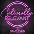 Culturally Relevant with David Chen