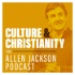 Culture & Christianity: The Allen Jackson Podcast