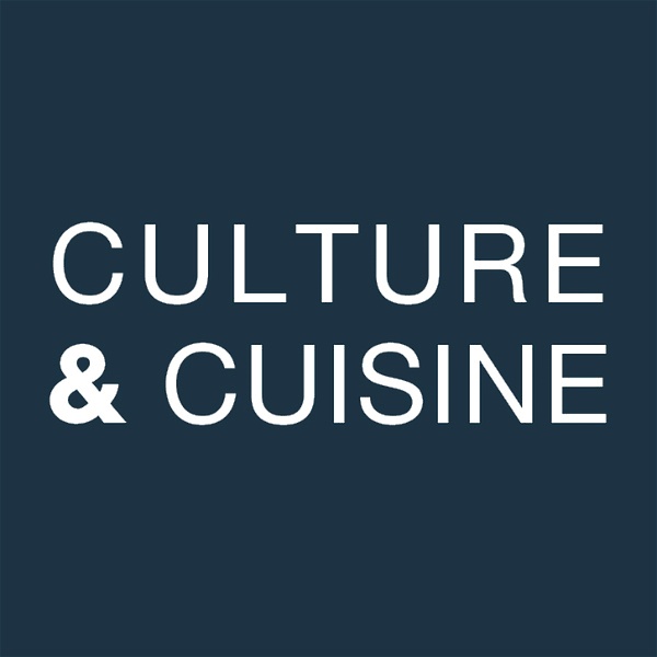 Artwork for Culture & Cuisine The Podcast