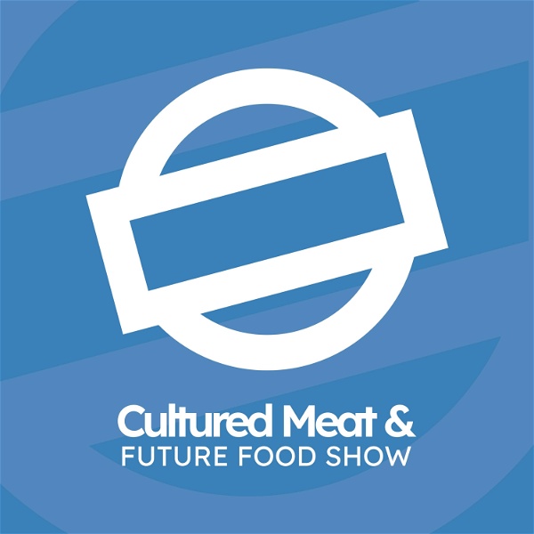 Artwork for Cultured Meat and Future Food Podcast