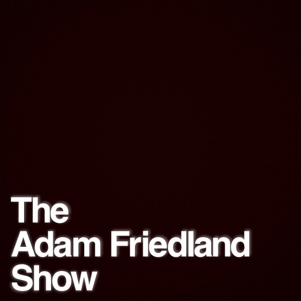 Artwork for The Adam Friedland Show