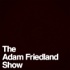 The Adam Friedland Show Podcast