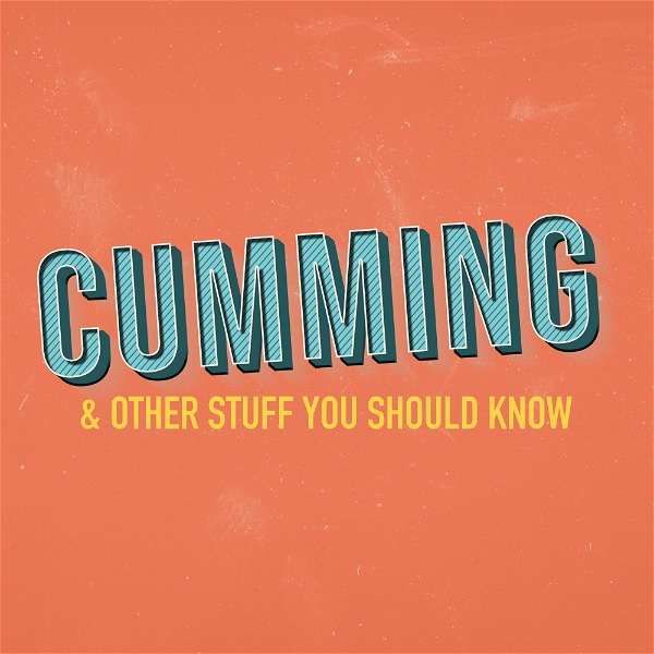 Artwork for CUMMING! & Other Stuff You Should Know