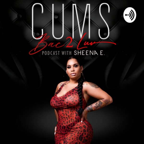 Artwork for Cums Bac 2 Luv PodCast