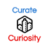 Curate Curiosity