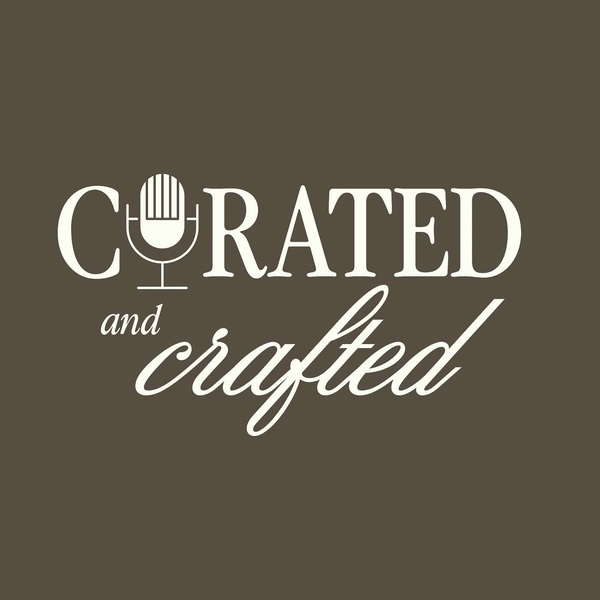Artwork for Curated and Crafted Podcast