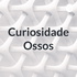 Curiosidade Ossos
