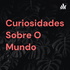 Curiosidades Sobre O Mundo