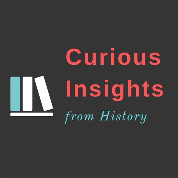Artwork for Curious Insights from History