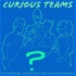 Curious Teams