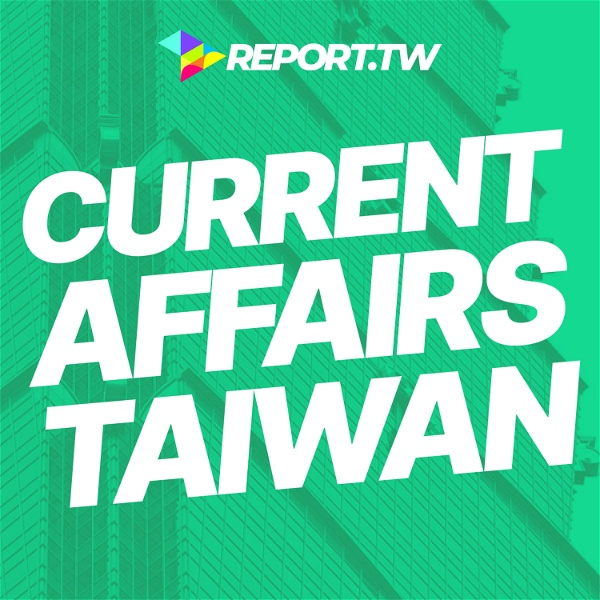 Artwork for Current Affairs Taiwan