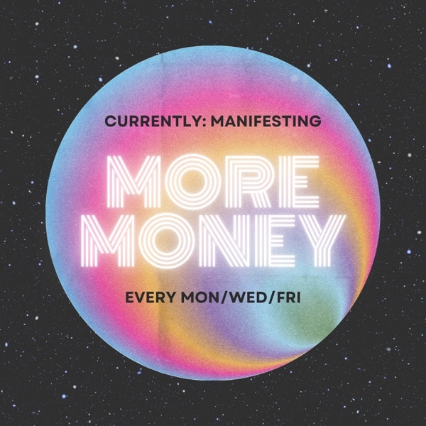 Artwork for Currently: Manifesting More Money
