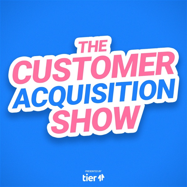 Artwork for The Customer Acquisition Show