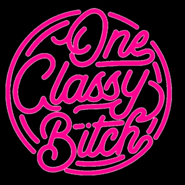 Artwork for One Classy Bitch