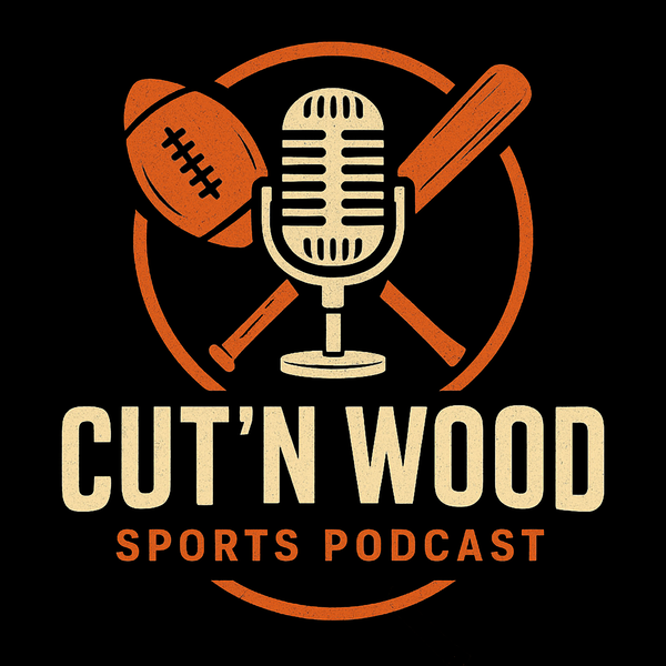 Artwork for Cut’n Wood- Sports Podcast