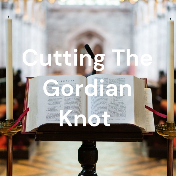 Artwork for Cutting The Gordian Knot