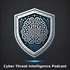 Cyber Threat Intelligence Podcast