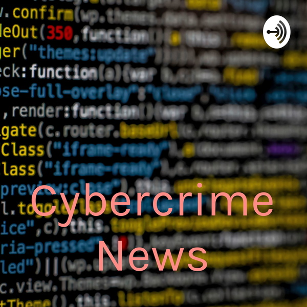 Artwork for Cybercrime News